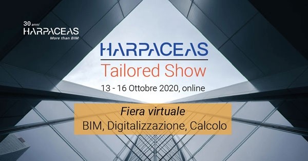 Harpaceas Tailored Show – Fiera virtuale su BIM, Digitalizzazione, Calcolo Prenota la tua dimostrazione virtuale personalizzata